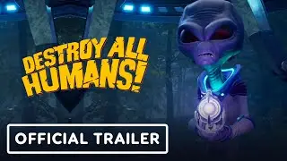 Destroy All Humans! - Official Trailer