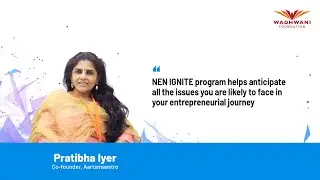 NEN IGNITE program is a must for every entrepreneur | Pratibha Iyer