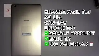 HUAWEI Media Pad M3 Lite/CPN-L09 UNLOCK FRP｜EMUI 5.1.3｜ANDROID 7.0｜GOOGLE ACCOUNT