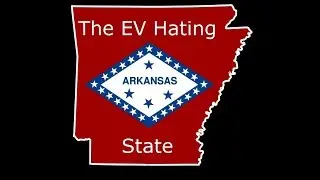 The EV Hating State of Arkansas