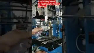 Baby Feeding bottle Printing| Heat Transfer Printing Machine