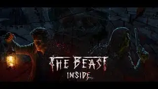 + The Beast Inside + PREVIEW + Atmospheric Horror Adventure + Like Resident Evil 7 +