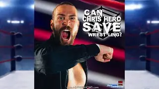Can Chris Hero Save Wrestling? #4: ASK HERO ANYTHING
