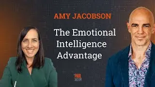 The Emotional Intelligence Advantage: Insights from Amy Jacobson