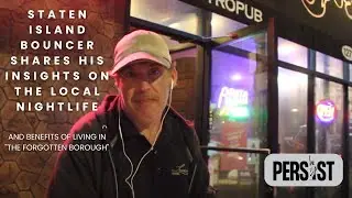 Staten Island Bouncer Shares Insights on the Local Nightlife and Living in 