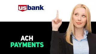 How To Make Ach Payment U.S. Bank 2025