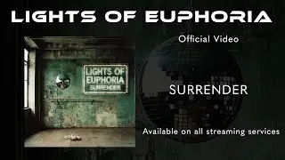 Lights of Euphoria  -  Surrender - Official video
