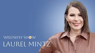 Laurel Mintz: Founder & CEO, Elevate My Brand - General Partner, Fabric VC | The WildWhy Show #78