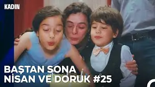 Baştan Sona Nisan ve Doruk Part 25 - Kadın