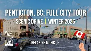 Penticton City Tour Winter 2026 | Skaha to Okanagan Lake 8K 360&deg; Drive | Relaxing Music | BC Canada