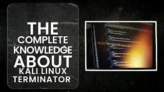 The Whole Knowledge | Tips And Tricks about Linux Terminator.