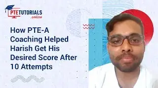 How PTE-A Coaching Helped Harish Get His Desired Score After 10 Attempts