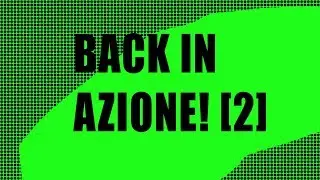 BACK IN AZIONE! (2) [PALONEROfilm recupera 10 anni]