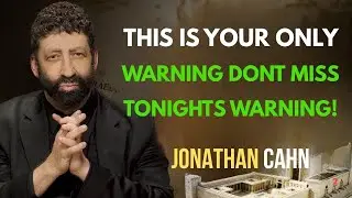 PROPHETIC WARNING: What Happens Tonight, July 21, Will Leave You Speechless | Jonathan Cahn