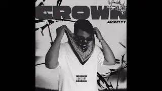 ARRRYYY - CROWN ( Official Audio ) | 2025