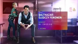 BALTHAZAR: ŚLEDCZY FENOMEN | PONIEDZIAŁEK - CZWARTEK OD 21:10 | ANTENA