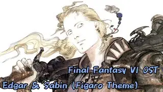 Edgar & Sabin (Figaro Theme) - Final Fantasy VI OST