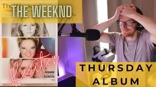 The Weekend - Thursday Album Reaction