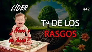 Teorías centradas en el líder: Teoría de los Rasgos