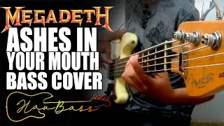 Megadeth - Ashes in Your Mouth (Hau Bass Cover)