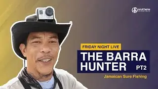 Hartman Adventures, The Barra Hunter  @JamaicanSureFishing pt2 | Friday Night Live | EP6