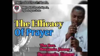 THE EFFICACY OF PRAYER-(The Rev. Benjamin Jimmy)