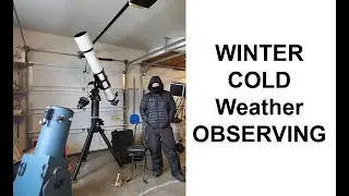 Cold Weather Astronomy - Winter observing gear / clothes to use at your telescope to stay warm!