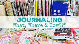 HOW,  WHERE & WHAT TO JOURNAL | Scrapbooking Or Journaling? | A Tour of My Journals