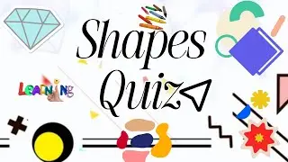 Let's have a Quiz of shapes names 