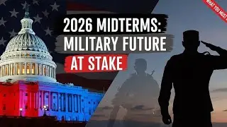 2026 Midterms: What They Mean for U.S. Military, Veterans & National Security Future