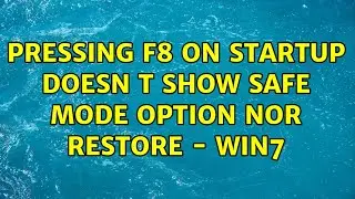 Pressing F8 on startup doesn t show safe mode option nor restore - Win7