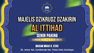 🛑 LIVE - Majelis Dzikrudz Dzakirin AL ITTIHAD | Senin Pahing | MAKAM MBAH H. ILYAS JAWAR PAKAL SBY