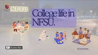 👨‍🎓Life at NFSU Campus | Partial Drop Option Daily Routine, Clubs &Industry Visits