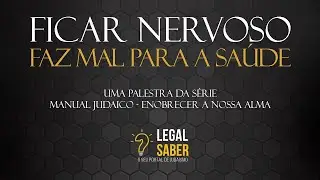 Ficar nervoso faz mal para a sa&uacute;de | Manual Judaico