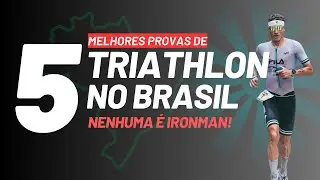 AS TOP 5 MELHORES PROVAS DE TRIATHLON NO BRASIL (2024) - QUAL A SUA PREFERIDA?