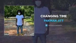 Pakman Jitt - Changing Time (AUDIO)