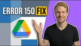 Google Drive Error 150 (Easy Fix Guide)