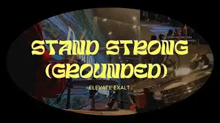 Stand Strong (Grounded) - Elevate Exalt | DrumCam