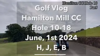 Golf vlog Hamilton Mill CC hole 10-18 해밀턴밀 CC 10-18홀 카트라운딩 골프브이로그