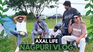 AXAL LIFE - SAHAM ME MASTI FRIENDS KE SATH | NAGPURI VLOG | 2025