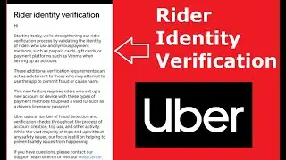 Uber Rider Identity Verification.  Why so late Uber?