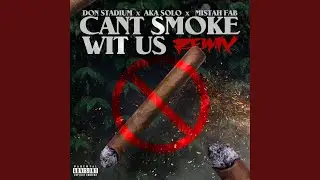 Can't Smoke Wit Us (Remix)