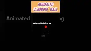 Bouncing & Climbing Ball Using HTML and CSS 