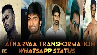Atharvaa Transformation || WhatsApp Status MP EDITS TAMIL