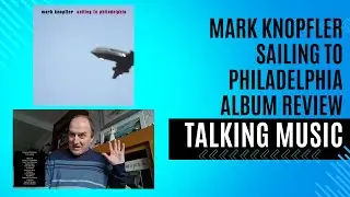 Марк Нопфлер &mdash; Рецензия на альбом Sailing to Philadelphia &mdash; 1996&ndash;2007 &mdash; The Studio Albums
