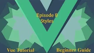 Vue Beginner Guide Ep.8 - Styles