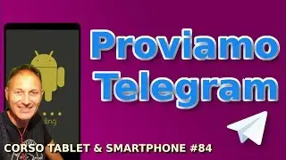 84 Come installare ed usare Telegram | Daniele Castelletti | Associazione Maggiolina