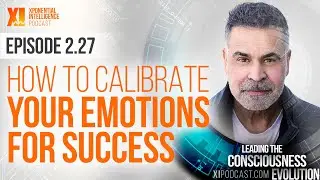 How to Calibrate Your Emotions for Success | Ep. 2.27 | Xponential Intelligence with Masati