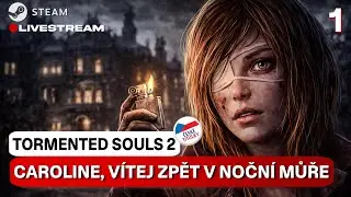 🔴TORMENTED SOULS 2 | Caroline je zpět! | LIVE STREAM - PART 1