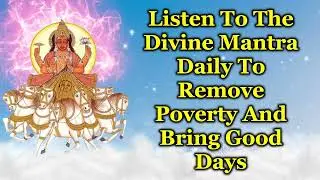 Listen To The Divine Mantra Daily To Remove Poverty And Bring Good Days